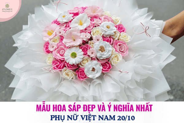 Mẫu Hoa Sáp Đẹp Và Ý Nghĩa Nhất Cho Lễ 20/10